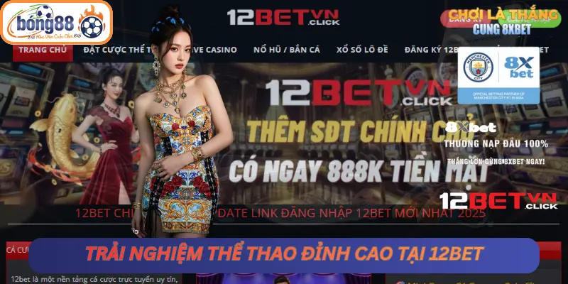 Trải nghiệm thể thao đỉnh cao tại 12BET