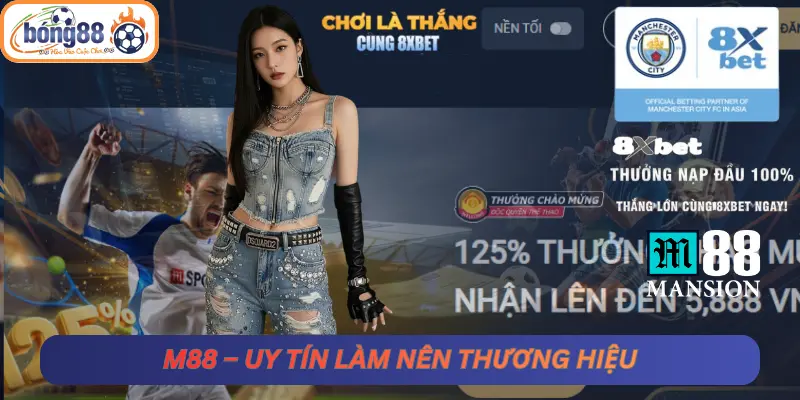 M88 – Uy tín làm nên thương hiệu