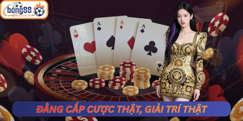 Live Casino Bong88 – Đẳng Cấp Cược Thật, Giải Trí Thật