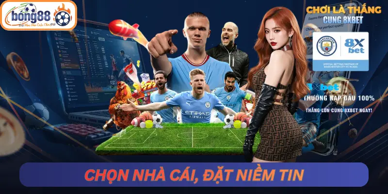 Chọn Nhà Cái, Đặt Niềm Tin